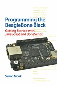 Programming the BeagleBone Black: Getting Started with JavaScript and BoneScript examples