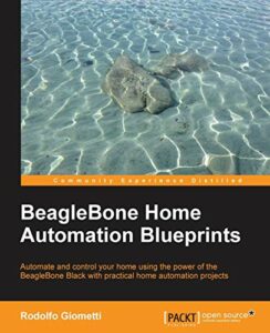 BeagleBone Home Automation Blueprints