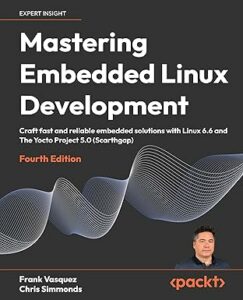 Mastering Embedded Linux Development